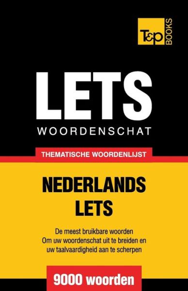 Cover for Andrey Taranov · Thematische woordenschat Nederlands-Lets - 9000 woorden - Dutch Collection (Paperback Book) (2015)