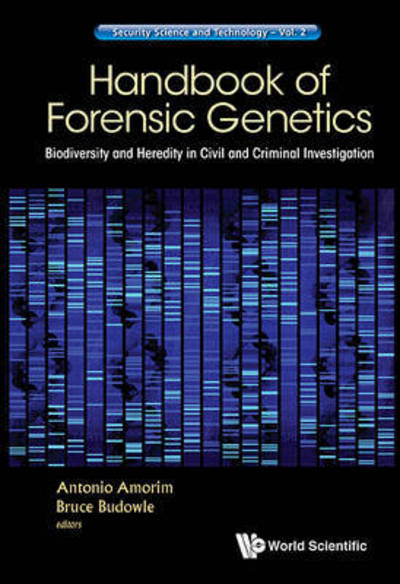 Cover for Amorim, Antonio (Univ Of Porto, Portugal) · Handbook Of Forensic Genetics: Biodiversity And Heredity In Civil And Criminal Investigation - Security Science and Technology (Hardcover Book) (2016)