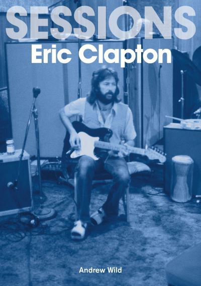 Cover for Eric Clapton · Eric Clapton Sessions (Book) (2022)