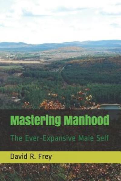 Cover for David R Frey · Mastering Manhood (Paperback Book) (2019)