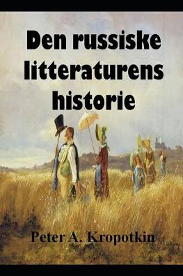 Cover for Peter A. Kropotkin · Den russiske litteraturens historie (Pocketbok) (2018)