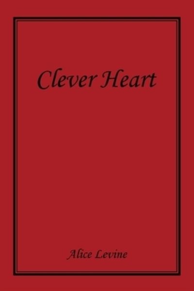 Cover for Alice Levine · Clever Heart (Paperback Book) (2019)