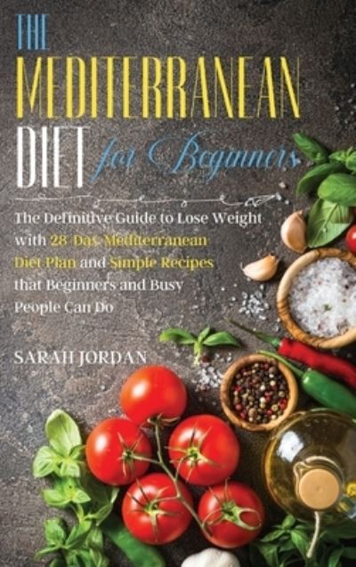 Cover for Sarah Jordan · The Mediterranean Diet for Beginners (Hardcover Book) (2021)