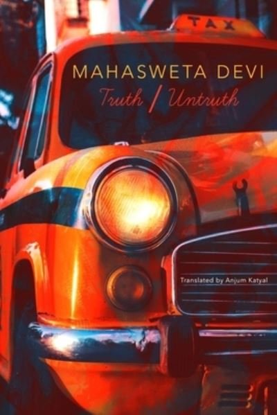 Cover for Mahasweta Devi · Truth / Untruth (Hardcover Book) (2023)