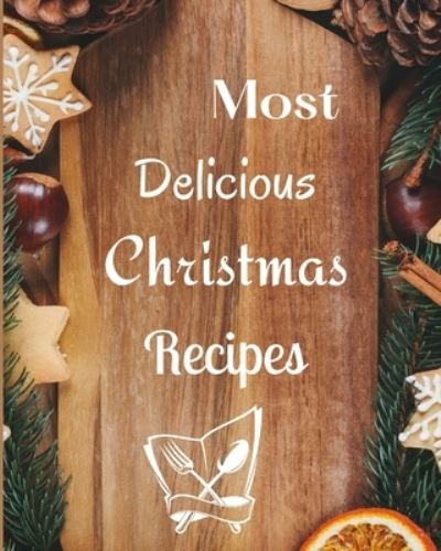 Cover for Tilly Mollys · Most Delicious Christmas Recipes (Paperback Book) (2021)