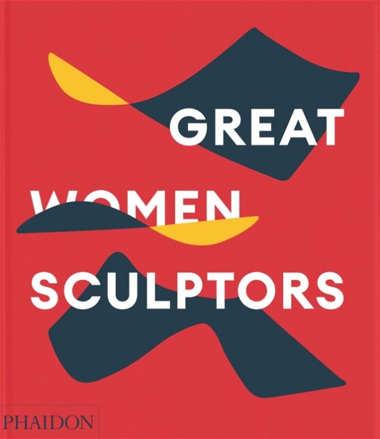 Cover for Phaidon Editors · Great Women Sculptors (Hardcover bog) (2024)