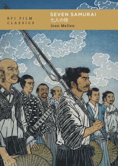 Cover for Mellen, Joan (Temple University, USA) · Seven Samurai - BFI Film Classics (Paperback Book) (2022)