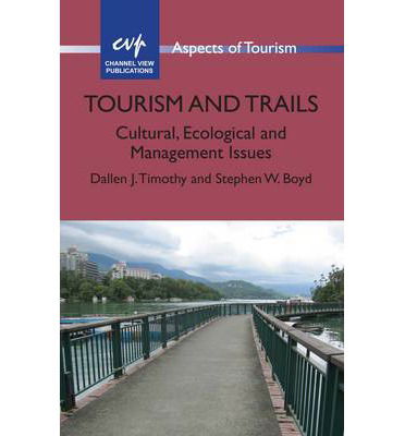 Cover for Dallen J. Timothy · Tourism and Trails: Cultural, Ecological and Management Issues - Aspects of Tourism (Paperback Book) (2014)