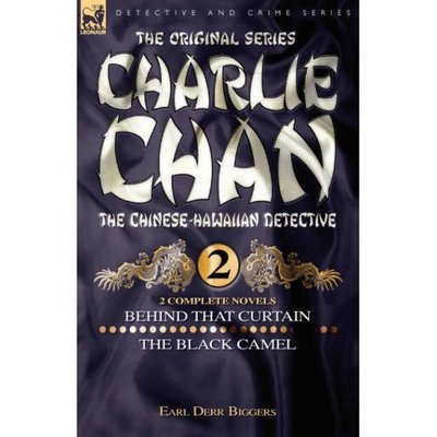 Cover for Earl Derr Biggers · Charlie Chan Volume 2-Behind that Curtain &amp; The Black Camel: Two Complete Novels Featuring the Legendary Chinese-Hawaiian Detective (Hardcover Book) (2007)