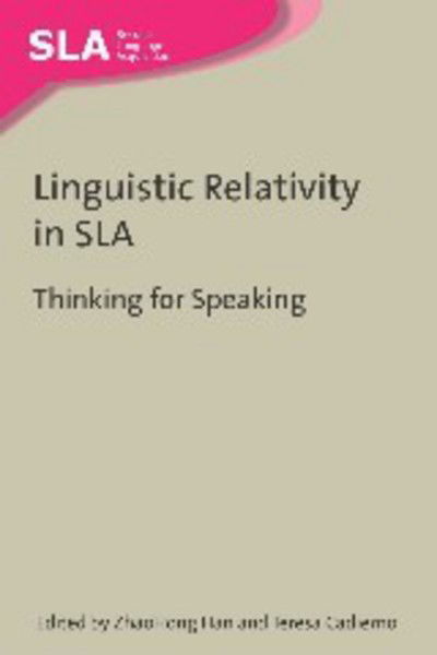 Cover for Linguistic Relativity in SLA: Thinking for Speaking - Second Language Acquisition (Hardcover Book) (2010)