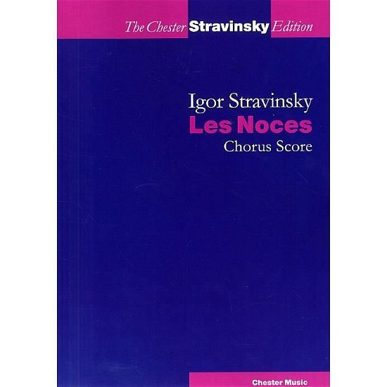 Les Noces - Igor Stravinsky - Bøker - CHESTER MUSIC - 9781847720771 - 1. juli 2008