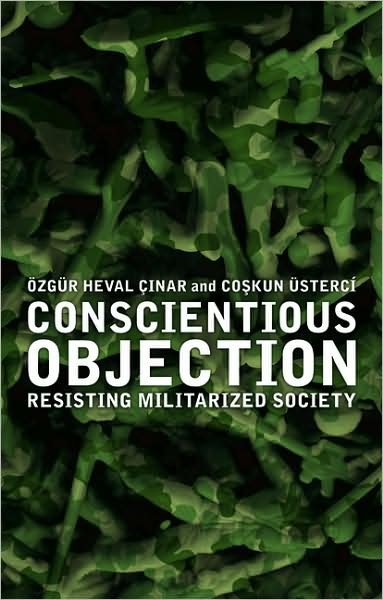 Cover for Cinar Ozgur Hev · Conscientious Objection: Resisting Militarized Society (Hardcover Book) (2009)