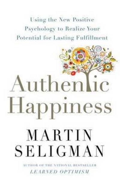 Cover for Martin Seligman · Authentic Happiness: Using the New Positive Psychology to Realise your Potential for Lasting Fulfilment (Paperback Bog) (2017)