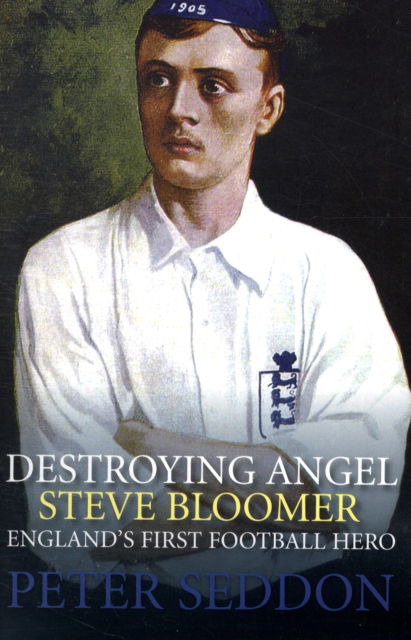 Cover for Peter J. Seddon · Steve Bloomer: Destroying Angel (Paperback Book) (2013)