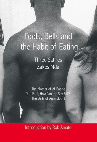 Cover for Zakes Mda · Fools, Bells, and the Habit of Eating (Taschenbuch) (2002)