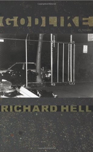 Cover for Richard Hell · Godlike (Paperback Bog) [First edition] (2005)