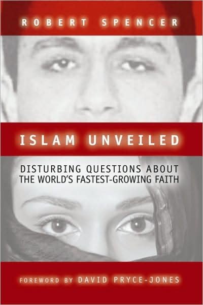 Cover for Robert Spencer · Islam Unveiled: Disturbing Questions about the Worlds Fastest-Growing Faith (Paperback Book) (2003)
