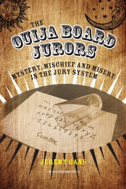 Cover for Jeremy Gans · The Ouija Board Jurors: Mystery, Mischief and Misery in the Jury System (Hardcover Book) (2017)