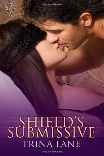 Shield's Submissive - Trina Lane - Books - Total-E-Bound Publishing - 9781907280771 - December 7, 2009