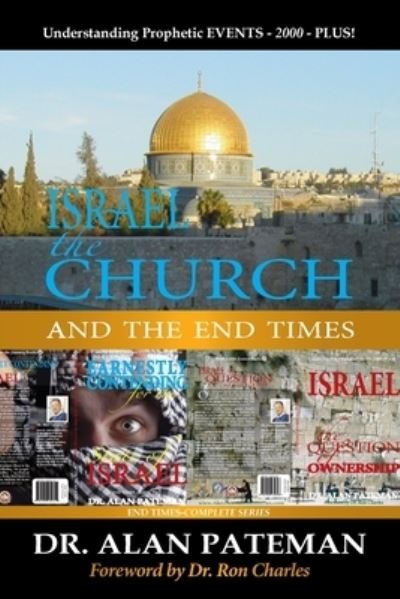 Cover for Alan Pateman · Israel, the Church and the End Times, Understanding Prophetic EVENTS-2000-PLUS! (Pocketbok) (2018)