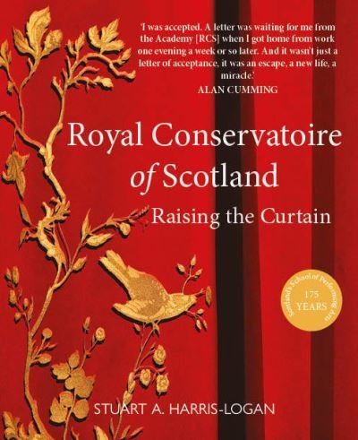 Cover for Stuart A. Harris-Logan · Royal Conservatoire of Scotland: Raising the Curtain (Hardcover Book) (2021)