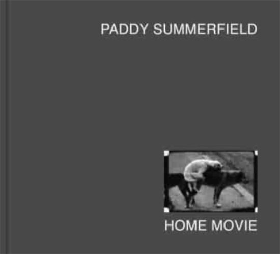 Cover for Paddy Summerfield · Home Movie (Hardcover Book) (2021)