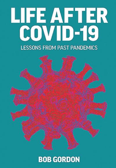 Life After Covid-19 - Bob Gordon - Böcker - Mortons Media Group - 9781911658771 - 29 oktober 2020