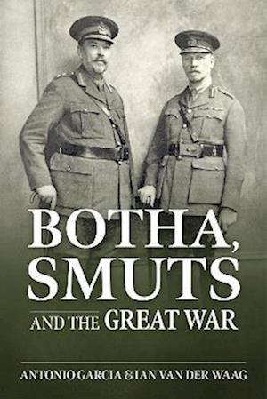 Cover for Tony Garcia · Botha, Smuts and the Great War - Wolverhampton Military Studies (Paperback Book) (2023)