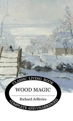 Cover for Richard Jefferies · Wood Magic (Innbunden bok) (2021)