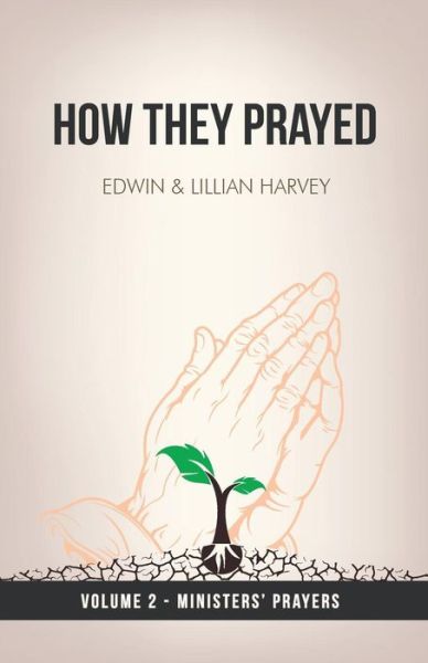 Cover for Lillian G Harvey · How They Prayed Vol 2 Ministers' Prayers (Paperback Book) (2014)