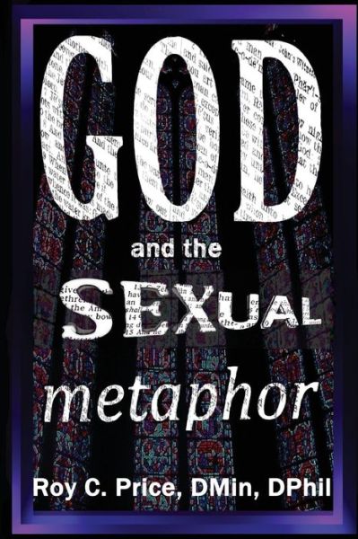 Cover for Roy C Price · God and the Sexual Metaphor (Paperback Book) (2015)