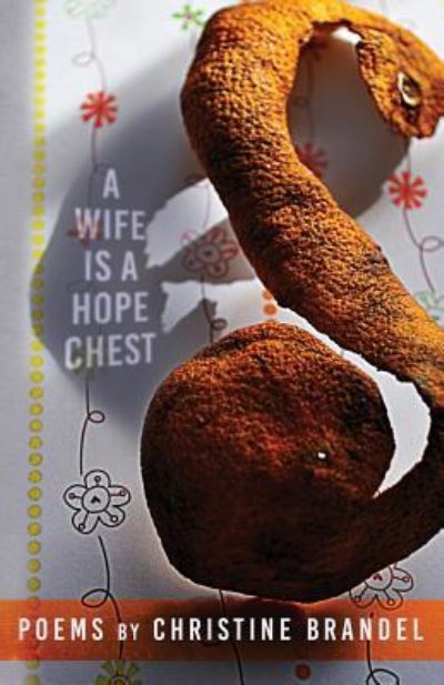 A Wife Is a Hope Chest - Christine Brandel - Books - Brain Mill Press - 9781942083771 - October 31, 2017