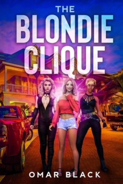 Cover for Omar Black · The Blondie Clique (Paperback Book) (2020)