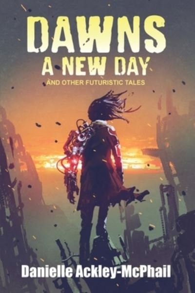 Cover for Danielle Ackley-Mcphail · Dawns a New Day (Paperback Book) (2021)