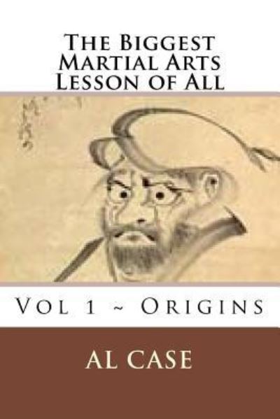 Biggest Martial Art - Al Case - Books - Createspace Independent Publishing Platf - 9781974437771 - September 2, 2017