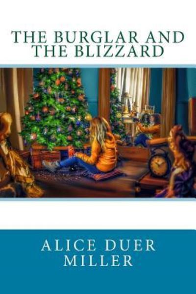 Cover for Alice Duer Miller · The Burglar and the Blizzard (Paperback Book) (2017)