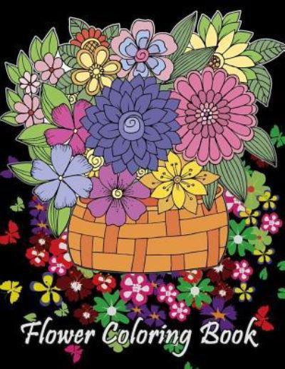 Flower Coloring Book - Craft Besties - Książki - Createspace Independent Publishing Platf - 9781984155771 - 24 stycznia 2018