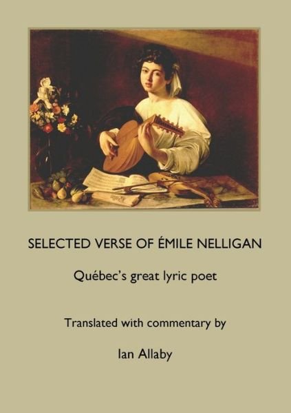 Cover for Emile Nelligan · SELECTED VERSE OF EMILE NELLIGAN Quebec's great lyric poet (Taschenbuch) (2023)