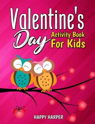 Cover for Valentine's Day Activity Book For Kids: A Cute and Fun Valentine's Day Activity Gift Book For Boys and Girls Filled With Coloring Pages, Games, Word Search, Puzzles, Spot the Difference and More! (Pocketbok) (2020)