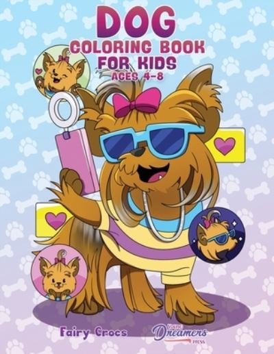 Dog Coloring Book for Kids Ages 4-8 - Young Dreamers Press - Livros - EnemyOne - 9781990136771 - 25 de maio de 2022