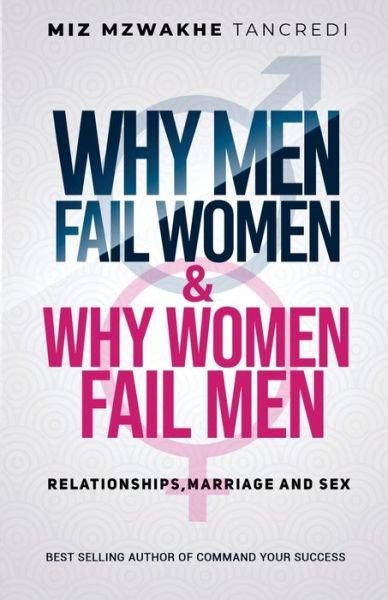 Cover for Miz Mzwakhe Tancredi · Why Men Fail Women &amp; Why Women Fail Men (Pocketbok) (2020)