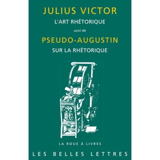 Cover for Julius Victor · L'Art Rhetorique Suivi de Pseudo-Augustin, Sur La Rhetorique (Paperback Book) (2016)