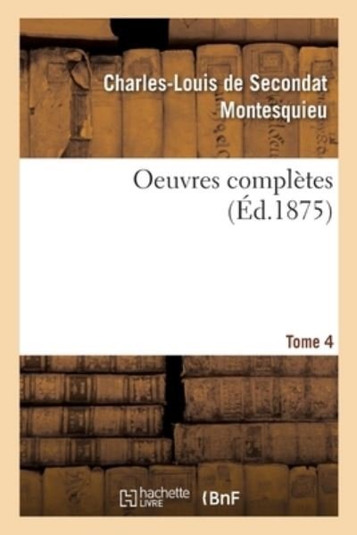 Cover for Montesquieu · Oeuvres Completes. Tome 4 (Paperback Book) (2019)