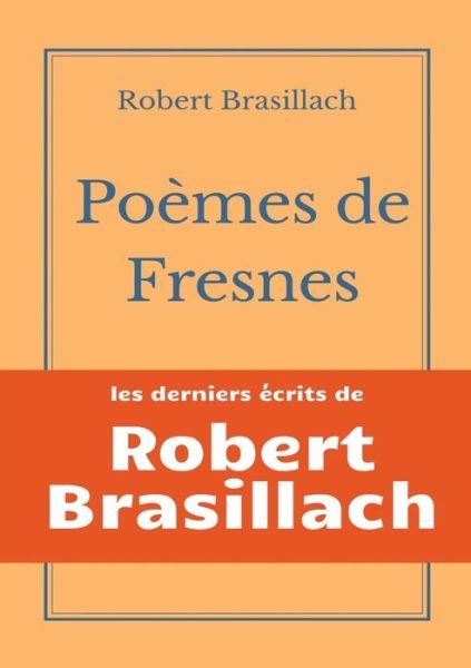 Cover for Robert Brasillach · Poemes de Fresnes: les derniers ecrits laisses par Robert Brasillach avant son execution (Pocketbok) (2021)