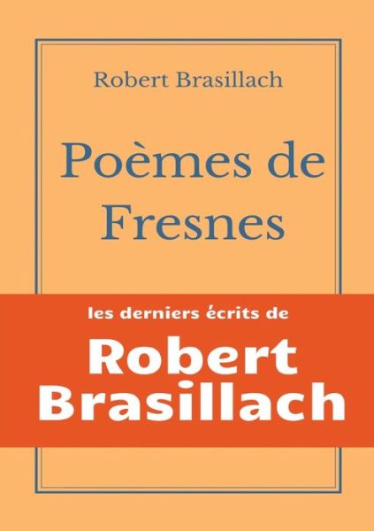 Cover for Robert Brasillach · Poemes de Fresnes: les derniers ecrits laisses par Robert Brasillach avant son execution (Pocketbok) (2021)