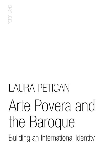 Cover for Laura Petican · Arte Povera and the Baroque: Building an International Identity (Paperback Book) [New edition] (2011)