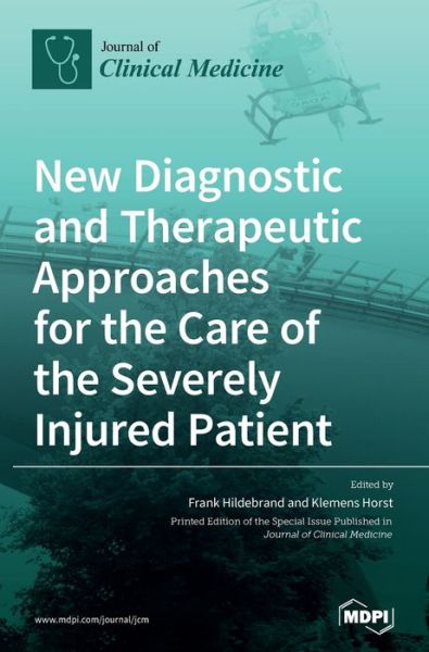 Cover for Frank Hildebrand · New Diagnostic and Therapeutic Approaches for the Care of the Severely Injured Patient (Hardcover Book) (2020)