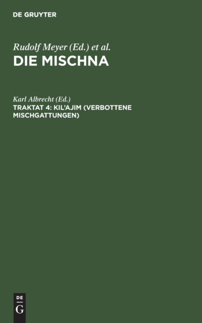 Kil'ajim (Verbottene Mischgattungen) - Karl Albrecht - Kirjat - de Gruyter - 9783111214771 - keskiviikko 1. huhtikuuta 1914