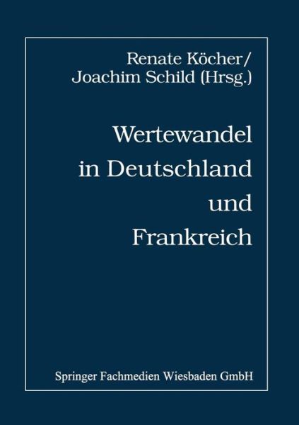 Renate Kocher · Wertewandel in Deutschland Und Frankreich: Nationale Unterschiede Und Europaische Gemeinsamkeiten (Paperback Book) [1998 edition] (2012)