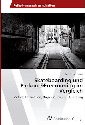 Cover for Robin Ursprunger · Skateboarding und Parkour&amp;Freerunning im Vergleich (Paperback Book) (2017)